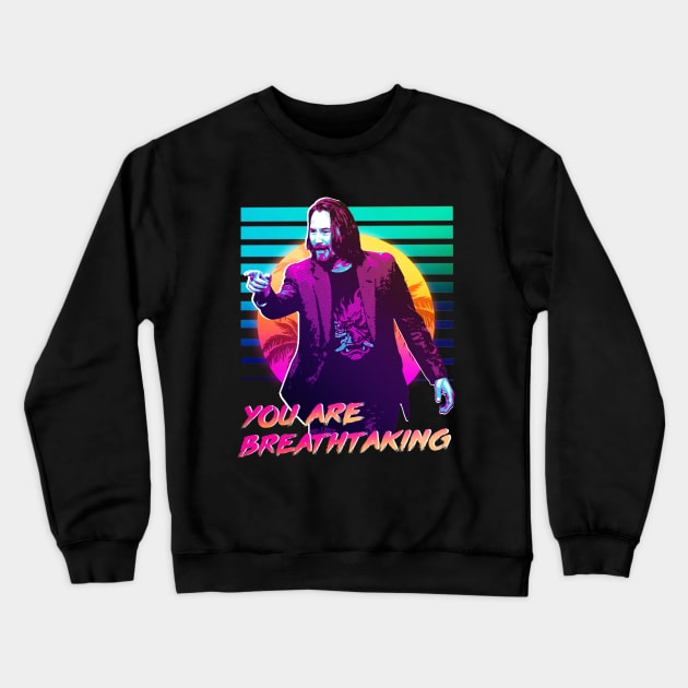 You are breathtaking, Keanu reeves (vintage) v1 Crewneck Sweatshirt by QuantumDesigns